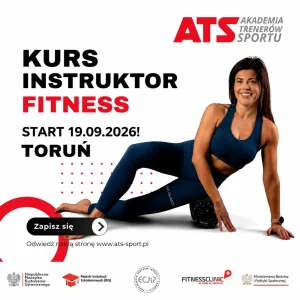 Kurs Instruktora Fitness w Toruniu organizowany przez ATS-SPORT. Start szkolenia 19 września 2026 roku.