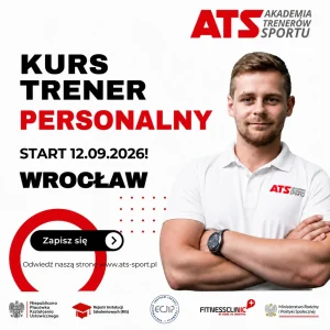 Kurs Trenera Personalnego we Wrocławiu ATS-SPORT – praktyczne szkolenie z certyfikatem i przygotowaniem do pracy trenera personalnego.