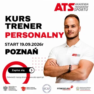 Grafika przedstawia ofertę edukacyjną ATS Sport: profesjonalne szkolenie „Kurs Trenera Personalnego Poznań”. Program obejmuje anatomię, periodyzację treningową, dietetykę oraz praktyczne warsztaty w klubie fitness. Certyfikacja uprawnia do pracy w zawodzie trenera osobistego na terenie UE. Idealne dla osób z Poznania i Wielkopolski chcących zdobyć uprawnienia instruktorskie.